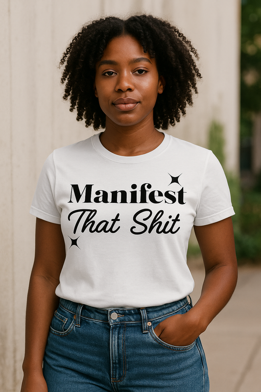 Manifest that shit