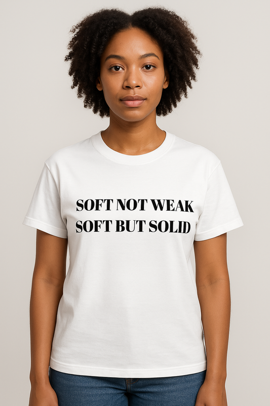 Soft not Weak Tshirt