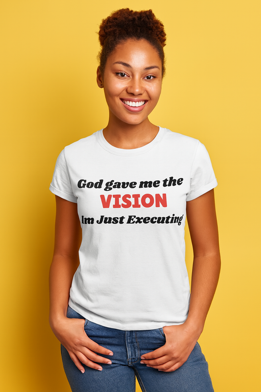 God gave me the vision Tshirt