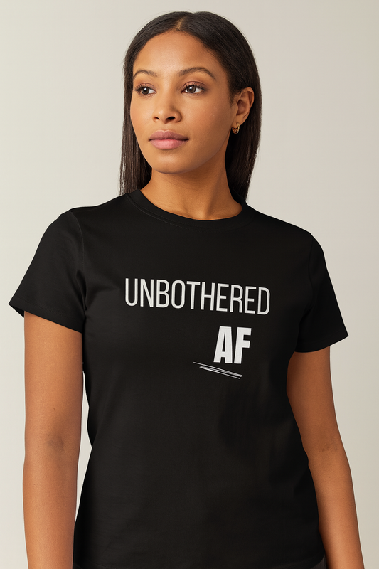Unbothered AF